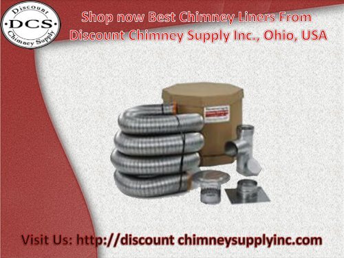 Shop Chimney Liners from Discount Chimney Supply Inc., Loveland, USA