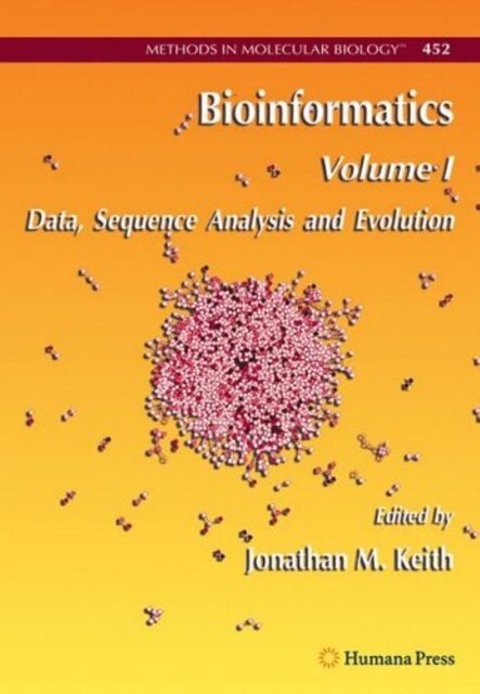 Bioinformatics, Volume I Data, Sequence Analysis and Evolution