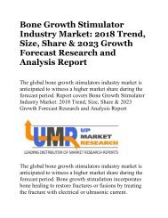 Bone Growth Stimulator Industry Market 2018 Trend, Size, Share & 2023 Growth Forecast Research and Analysis Report