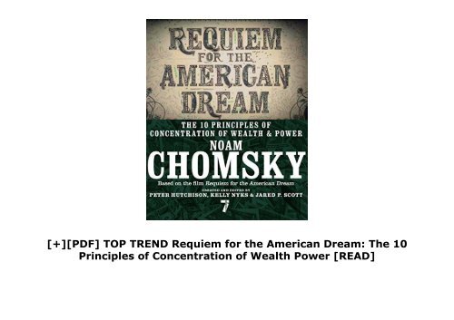 [+][PDF] TOP TREND Requiem for the American Dream: The 10 Principles of Concentration of Wealth   Power  [READ] 