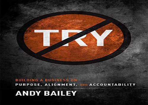 [+][PDF] TOP TREND No Try Only Do: Building a Business on Purpose, Alignment, and Accountability  [READ] 