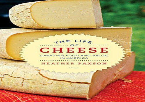 [+]The best book of the month The Life of Cheese: Crafting Food and Value in America (California Studies in Food   Culture) (California Studies in Food and Culture)  [FREE] 