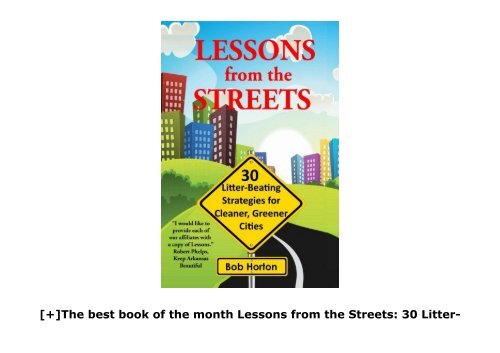 [+]The best book of the month Lessons from the Streets: 30 Litter-Beating Strategies for Cleaner, Greener Cities  [READ] 