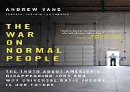 [+][PDF] TOP TREND The War on Normal People: The Truth About America s Disappearing Jobs and Why Universal Basic Income Is Our Future  [FREE] 