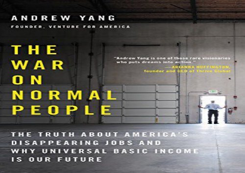 [+][PDF] TOP TREND The War on Normal People: The Truth About America s Disappearing Jobs and Why Universal Basic Income Is Our Future  [FREE] 