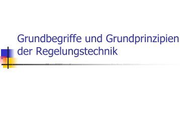 Grundbegriffe und Grundprinzipien der Regelungstechnik