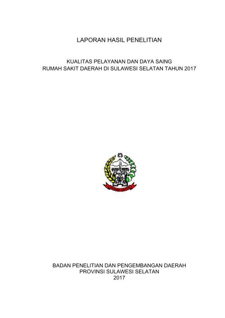 Kualitas Pelayanan Dan Daya Saing Rumah Sakit Daerah Di Sulawesi Selatan Tahun 2017