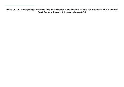 Best [FILE] Designing Dynamic Organizations: A Hands-on Guide for Leaders at All Levels Best Sellers Rank : #1 new release#D#