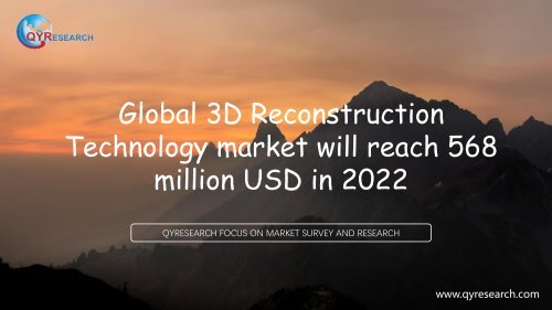 Global 3D Reconstruction Technology market will reach 568 million USD in 2022