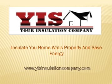 Insulate you Home Walls Properly and Save Energy