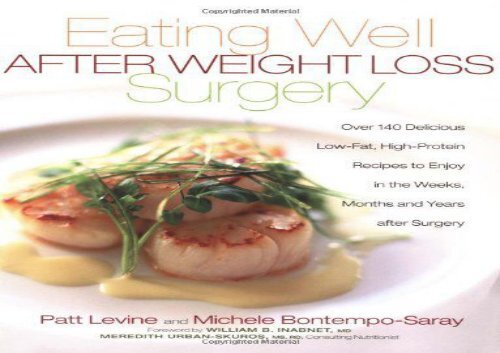 [+][PDF] TOP TREND Eating Well After Weight Loss Surgery: Over 140 Delicious Low-Fat High-Protein Recipes to Enjoy in the Weeks, Months and Years After Surgery  [FREE] 