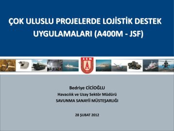 uluslu projelerde lojistik destek - Savunma Sanayii Müsteşarlığı
