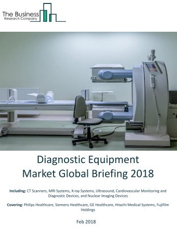 Diagnostic_Equipment_Market Global Briefing_2018