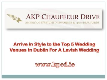 Arrive in Style to the Top 5 Wedding Venues In Dublin For A Lavish Wedding