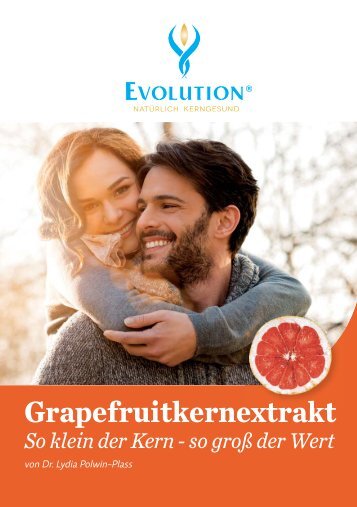 Grapefruitkernextrakt: So klein der Kern - so groß der Wert