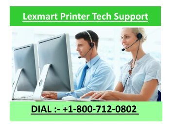 Lexmark Printer Tech Support +1-800-712-0802