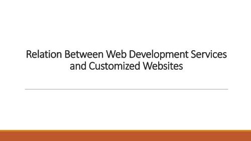 Relation Between Web Development Services and Customized Websites