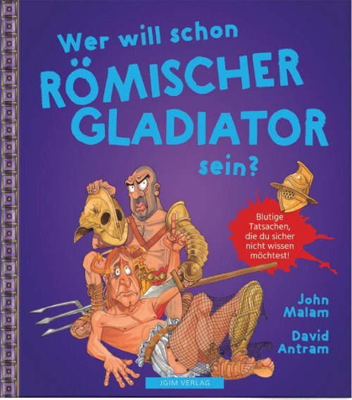 JGIM Verlag . Wer will schon RÖMISCHER GLADIATOR sein?