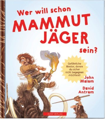 JGIM Verlag . Wer will schon MAMMUTJÄGER sein?