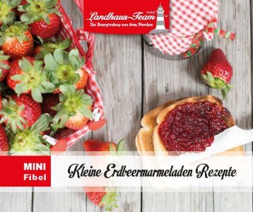 Landhaus-Team: Mini - Erdbeermarmeladen Rezepte