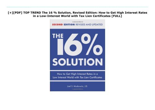 [+][PDF] TOP TREND The 16 % Solution, Revised Edition: How to Get High Interest Rates in a Low-Interest World with Tax Lien Certificates  [FULL] 