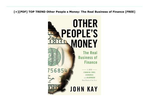 [+][PDF] TOP TREND Other People s Money: The Real Business of Finance  [FREE] 