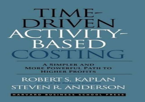 [+][PDF] TOP TREND Time-Driven Activity-Based Costing: A Simpler and More Powerful Path to Higher Profits  [READ] 