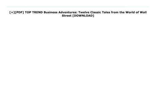 [+][PDF] TOP TREND Business Adventures: Twelve Classic Tales from the World of Wall Street  [DOWNLOAD] 