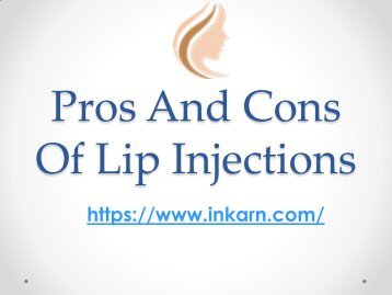 Pros and cons of lip injections