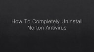 The Easy Way To Uninstall Norton Antivirus Completely