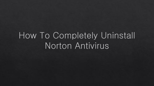 The Easy Way To Uninstall Norton Antivirus Completely