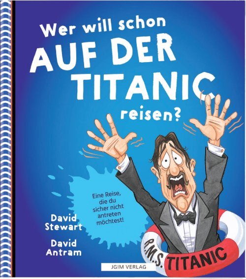 JGIM Verlag . Wer will schon AUF DER TITANIC reisen?