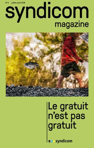 syndicom magazine N° 6 ¦ Le gratuit n'est pas gratuit