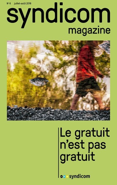syndicom magazine N° 6 ¦ Le gratuit n'est pas gratuit