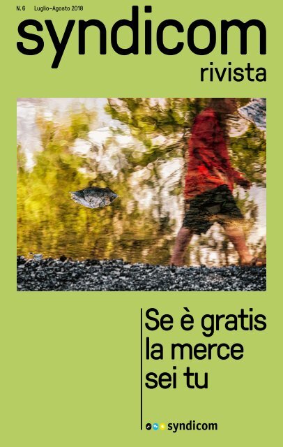 syndicom rivista N. 6 ¦ Se è gratis la merce sei tu