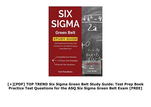 [+][PDF] TOP TREND Six Sigma Green Belt Study Guide: Test Prep Book   Practice Test Questions for the ASQ Six Sigma Green Belt Exam  [FREE] 