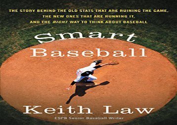 [+]The best book of the month Smart Baseball: The Story Behind the Old STATS That Are Ruining the Game, the New Ones That Are Running It, and the Right Way to Think about Baseball [PDF] 