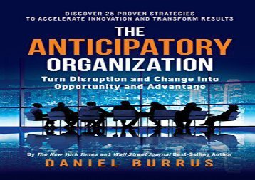 [+][PDF] TOP TREND The Anticipatory Organization: Turn Disruption and Change into Opportunity and Advantage  [FREE] 