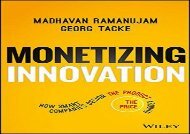 [+][PDF] TOP TREND Monetizing Innovation: How Smart Companies Design the Product Around the Price  [DOWNLOAD] 