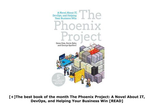 [+]The best book of the month The Phoenix Project: A Novel About IT, DevOps, and Helping Your Business Win  [READ] 