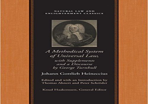 [+]The best book of the month A Methodical System of Universal Law: Or, the Laws of Nature and Nations: With Supplements and a Discourse by George Turnbull (Natural Law and Law and Enlightenment Classics (Hardcover))  [FULL] 