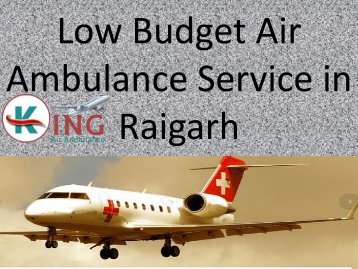 Low Budget Air Ambulance Service in Raigarh