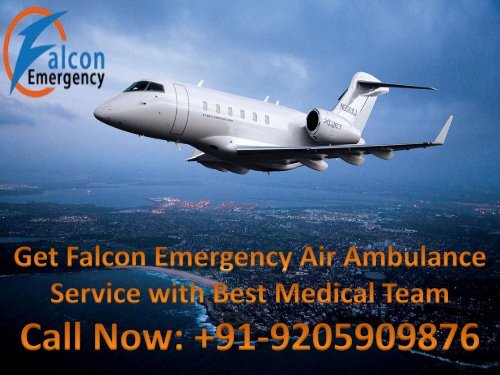 Falcon Emergency Air Ambulance Service in Jabalpur with Best Medical Team