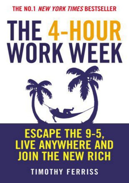 Download The 4-Hour Work Week: Escape the 9-5, Live Anywhere and Join the New Rich | Download file