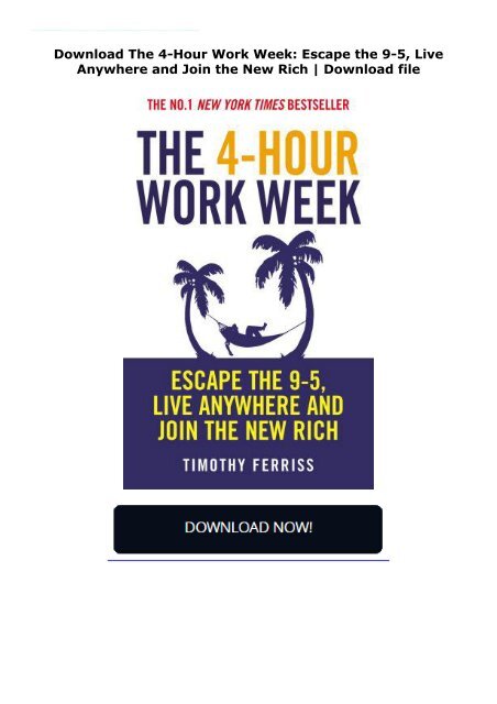 Download The 4-Hour Work Week: Escape the 9-5, Live Anywhere and Join the New Rich | Download file