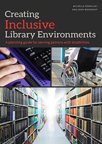 Free Creating Inclusive Library Environments: A Planning Guide for Serving Patrons with Disabilities | pDf books