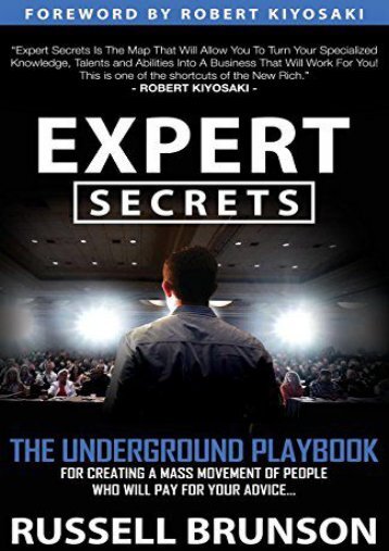 Read Expert Secrets: The Underground Playbook to Find Your Message, Build a Tribe, and Change the World | Online