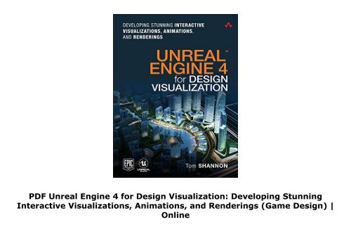 PDF Unreal Engine 4 for Design Visualization: Developing Stunning Interactive Visualizations, Animations, and Renderings (Game Design) | Online