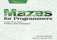 PDF Mazes for Programmers: Code Your Own Twisty Little Passages | Download file