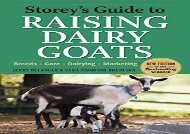 [+][PDF] TOP TREND Storey s Guide to Raising Dairy Goats, 4th Edition: Breeds, Care, Dairying, Marketing (Storey s Guide to Raising (Paperback))  [DOWNLOAD] 